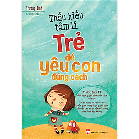 Thấu Hiểu Tâm Lí Trẻ Để Yêu Con Đúng Cách