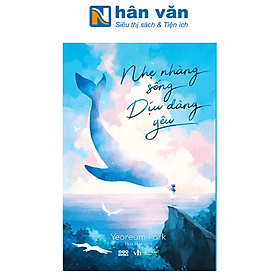 Sách - Nhẹ Nhàng Sống Dịu Dàng Yêu