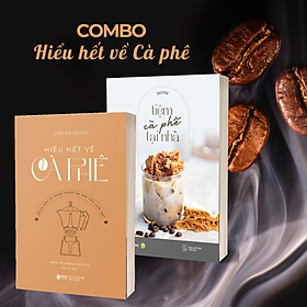 Combo hiểu hết về cà phê + tiệm cà phê tại nhà