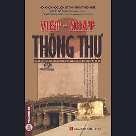 VIỆT – NHẬT THÔNG THƯ (Các Bức Quốc Thư Bang Giao Giữa Chính Quyền Đàng Trong Với Nhật Bản Thế Kỷ XVI-XVII)