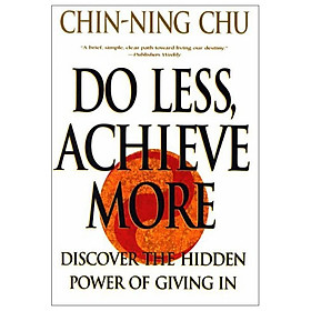 [Download Sách] Do Less, Achieve More: Discover The Hidden Power Of Giving In