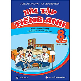 [Download Sách] Bài Tập Tiếng Anh Lớp 8 Tập 2 (Không Đáp Án) - Chương Trình Mới 