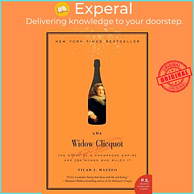 Sách - The Widow Clicquot - The Story of a Champagne Empire and the Woman Who Ruled It by Tilar J. Mazzeo (paperback)