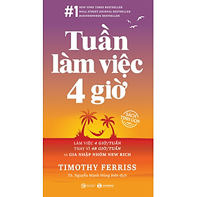 Tuần Làm Việc 4 Giờ - Sách bỏ túi