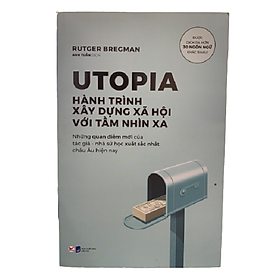 Utopia - Hành Trình Xây Dựng Xã Hội Với Tầm Nhìn Xa