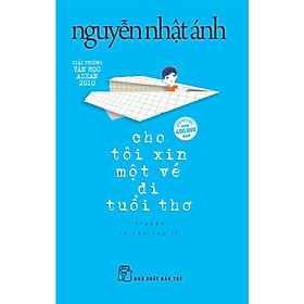 Cho Tôi Xin Một Vé Đi Tuổi Thơ (Tái bản 2023) - Bản Quyền