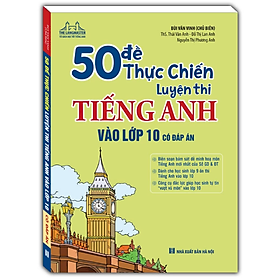 Sách - 50 đề thực chiến luyện thi tiếng anh vào lớp 10 (có đáp án) (MT)