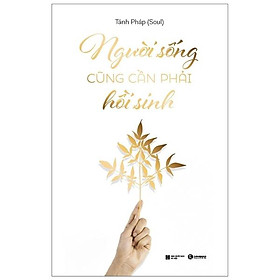 [Download Sách] Người Sống Cũng Phải Hồi Sinh