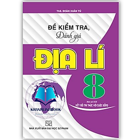 Hình ảnh Sách - Đề kiểm tra, đánh giá Địa lí 8 (bám sát SGK Kết nối tri thức với cuộc sống)