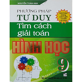 [Download Sách] Phương Pháp Tư Duy Tìm Cách Giải Toán Hình Học 9