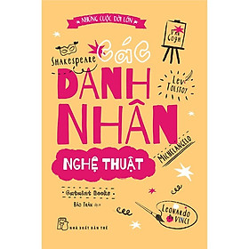 Những Cuộc Đời Lớn - Các Danh Nhân Nghệ Thuật -  Catmint Books, trẻ