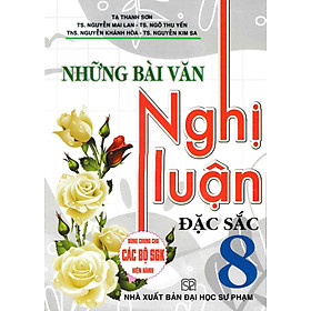 Sách Những Bài Văn Nghị Luận Đặc Sắc 8 (Tái Bản)