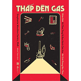 Thắp Đèn Gas - Nhận Biết Kẻ Thao Túng Và Bạo Hành Cảm Xúc Để Giải Phóng Bản Thân - AZ Việt Nam - AZ Việt Nam
