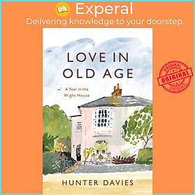 Sách - Love in Old Age - My Year in the Wight House by Hunter Davies (UK edition, paperback)