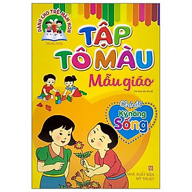 Tập Tô Màu Mẫu Giáo - Chủ Đề Kỹ Năng Sống - Bản Quyền