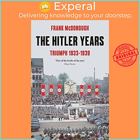 Sách - The Hitler Years ~ Triumph 1933 - 1939 by Dr Frank McDonough (UK edition, paperback)