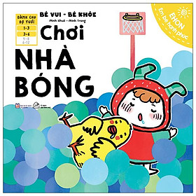 Ehon Em Bé Hạnh Phúc - Bé Vui Bé Khỏe Chơi Nhà Bóng Dành Cho Bé 1-6 Tuổi