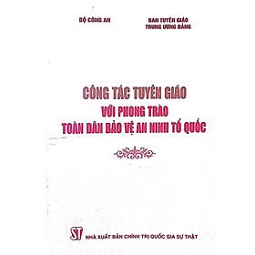 Công tác tuyên giáo với phong trào toàn dân bảo vệ an ninh Tổ quốc
