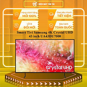 Smart Tivi Samsung 4K 43 Inch UA43DU7000 - HÀNG CHÍNH HÃNG - CHỈ GIAO HCM