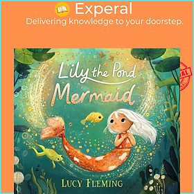 Sách - Lily, the Pond Mermaid by Lucy Fleming (UK edition, hardcover)