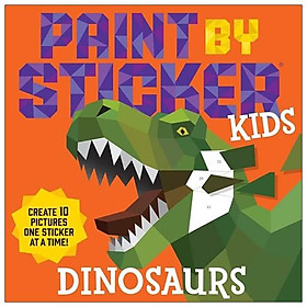 Sách ngoại văn: Paint By Sticker Kids: Dinosaurs: Create 10 Pictures One Sticker At A Time! - Hachette Book Group
