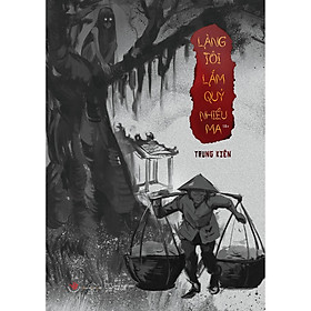 Làng Tôi Lắm Quỷ Nhiều Ma - Bản Quyền