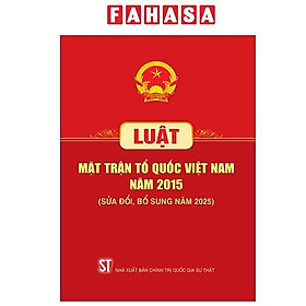 Luật Mặt Trận Tổ Quốc Việt Nam Năm 2015 (Sửa Đổi, Bổ Sung Năm 2025)