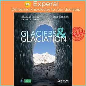 Sách - Glaciers and Glaciation,  edition by Douglas Benn (UK edition, paperback)