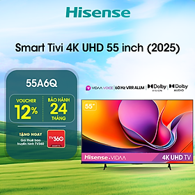 Mua Smart Tivi Hisense 4K UHD 55 inch 55A6Q  Giao lắp toàn quốc  Bảo hành 2 năm - HÀNG CHÍNH HÃNG