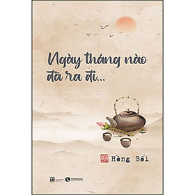 [Download Sách] Ngày Tháng Nào Đã Ra Đi