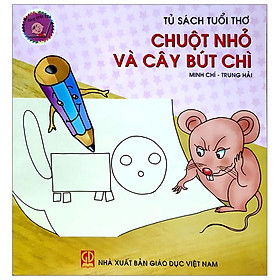 [Download Sách] Tủ Sách Tuổi Thơ: Chuột Nhỏ Và Cây Bút Chì