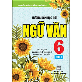 Sách Hướng Dẫn Học Tốt Ngữ Văn 6 Tập 1 (Cánh Diều)