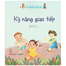 Sách Kỹ Năng Cho Bé - Kỹ Năng Giao Tiếp - Tái Bản - ĐT