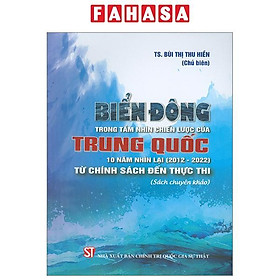 Biển Đông Trong Tầm Nhìn Chiến Lược Của Trung Quốc 10 Năm Nhìn Lại (2012-2022) - Từ Chính Sách Đến Thực Thi