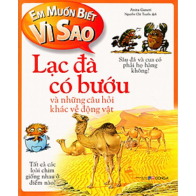 Em Muốn Biết Vì Sao - Lạc Đà Có Bướu (Tái Bản 2018)