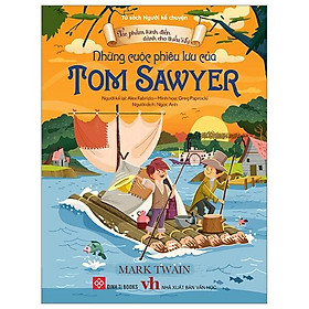 Sách Tác Phẩm Kinh Điển Dành Cho Thiếu Nhi - Những Cuộc Phiêu Lưu Của Tom Sawyer