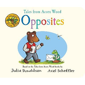 Sách - Tales from Acorn Wood: Opposites by Julia Donaldson (UK edition, paperback)