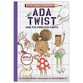Ada Twist And The Perilous Pants: The Questioneers Book #2
