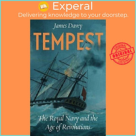 Sách - Tempest - The Royal Navy and the Age of Revolutions by James Davey (UK edition, hardcover)