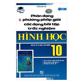 Phân Dạng Và Phương Pháp Giải Các Dạng Bài Tập Trắc Nghiệm Hình Học 10