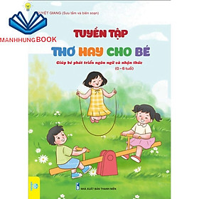 Sách - Tuyển Tập Thơ Hay Cho Bé - Giúp bé phát triển Ngôn ngữ và Nhận thức 0-6 tuổi (B80).