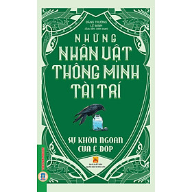 Những Nhân Vật Thông Minh Tài Trí - Sự Khôn Ngoan Của Êđốp