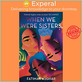 Sách - When We Were Sisters by Fatimah Asghar (UK edition, hardcover)