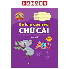 Giúp Bé Vững Bước Vào Lớp 1 - Bé Làm Quen Với Chữ Cái - Quyển 1 (5-6 Tuổi) (Tái Bản 2024)