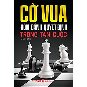 Sách Cờ Vua - Đòn Đánh Quyết Định Trong Tàn Cuộc