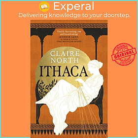 Sách - Ithaca - The exquisite, gripping tale that breathes life into ancient myt by Claire North (UK edition, paperback)