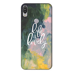 Ốp lưng điện thoại Asus Zenfone Max Pro M1 hình Life is Lovely