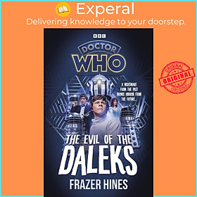 Sách - Doctor Who: Evil of the Daleks by Frazer Hines (UK edition, hardcover)