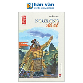 Ngàn Năm Sử Việt - Nhà Hậu Lê - Lê Sơ - Ngựa Ông Đã Về