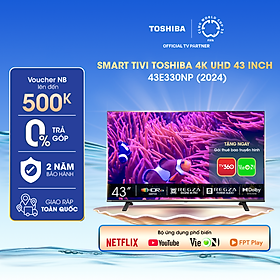 Smart Tivi TOSHIBA 43 inch 43E330NP, Màn Hình LED 4K UHD - Giao Hàng Toàn Quốc - Hàng Chính Hãng